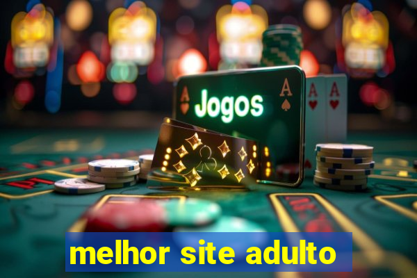 melhor site adulto